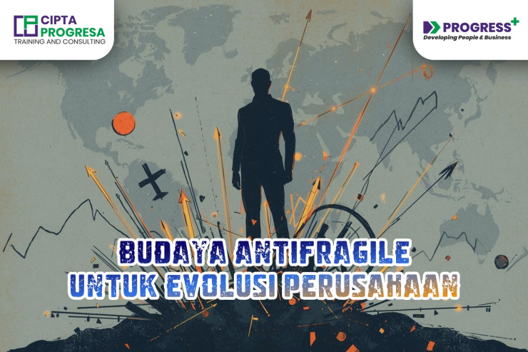 Jadikan Krisis Peluang: Budaya 'Antifragile' untuk Evolusi Perusahaan di Tengah Gejolak Global