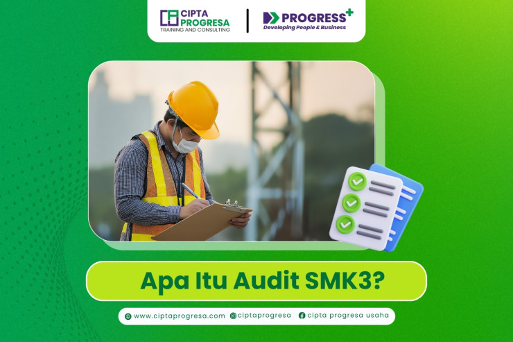 Audit SMK3: Pengertian, Pentingnya bagi Perusahaan, dan Checklist Persiapan Sesuai PP No. 50 Tahun 2012