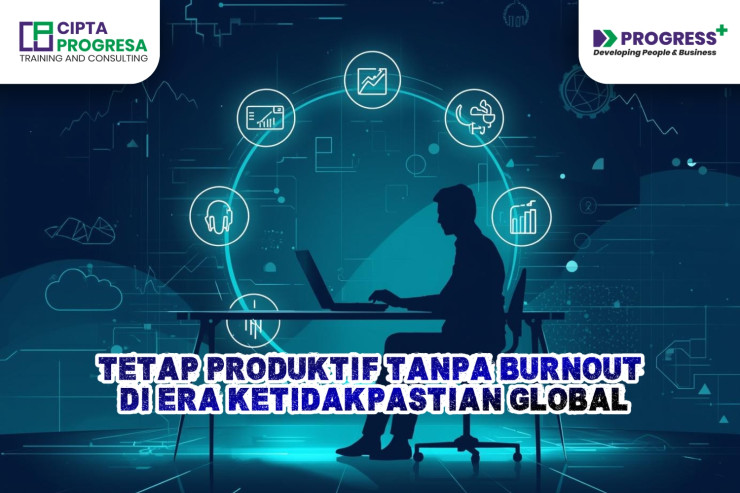 Tetap Produktif Tanpa Burnout di Era Ketidakpastian Global: Strategi Kerja Cerdas untuk Perusahaan & UMKM