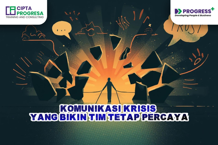 Jujur Itu Strategi: Komunikasi Krisis yang Bikin Tim Tetap Percaya